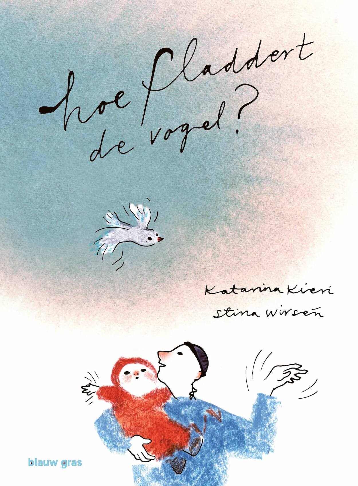 Hoe fladdert de vogel? - Katarina Kieri
